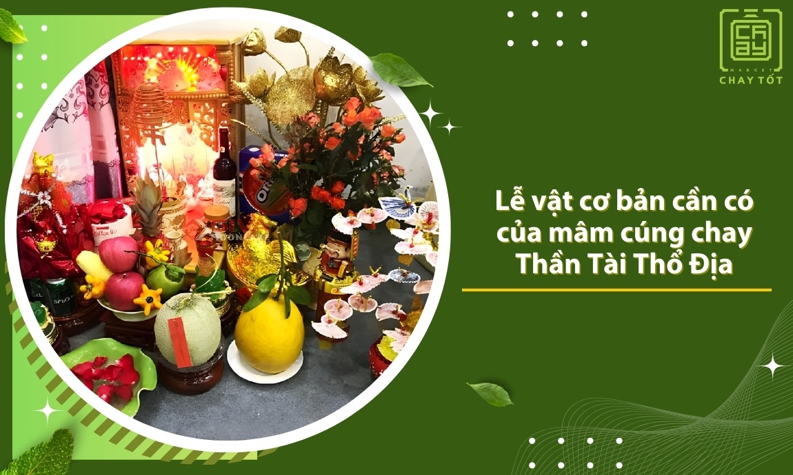 Lễ vật cơ bản cần có của mâm cúng chay Thần Tài Thổ Địa