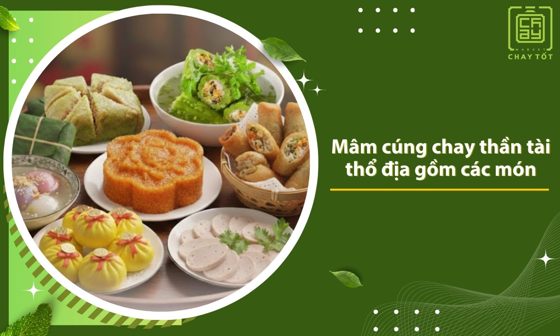 Mâm cúng chay Thần Tài Thổ Địa gồm các món