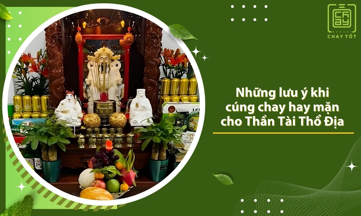 Những lưu ý khi cúng chay hay mặn cho Thần Tài Thổ Địa