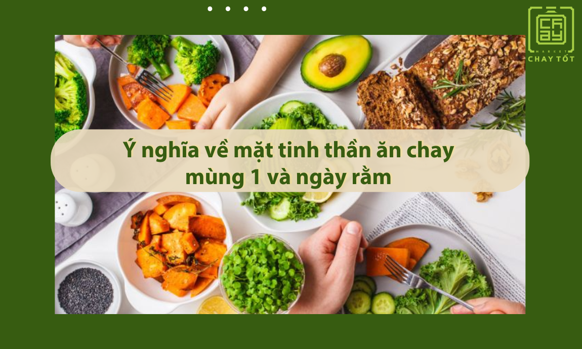 Ý nghĩa về mặt tinh thần của việc ăn chay vào mùng 1 và ngày rằm mang sự tích cực cho tinh thần