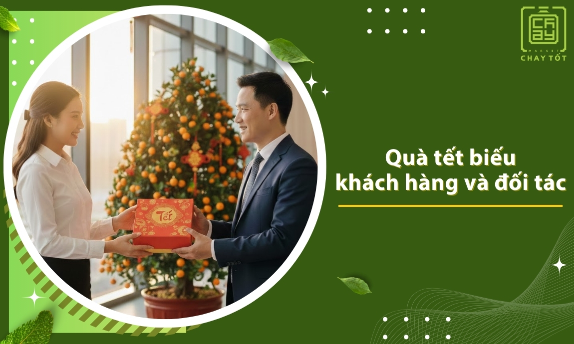 Quà tết biếu khách hàng và đối tác kinh doanh