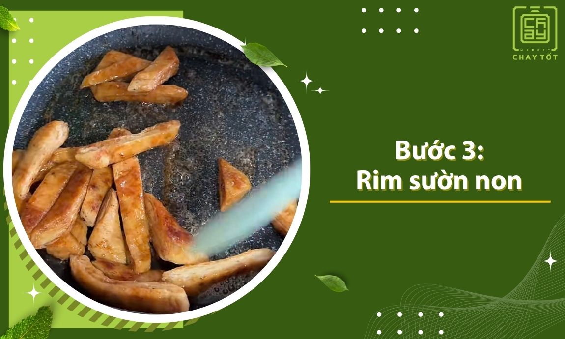 Bước 3: Rim sườn non