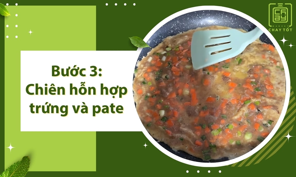 Chiên hỗn hợp trứng và pate