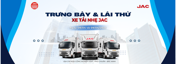 CHƯƠNG TRÌNH SỰ KIỆN LÁI THỬ XE TẢI JAC THÁNG 4 NĂM 2026 TẠI BẮC NINH
