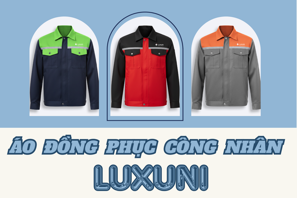 ao-dong-phuc-cong-nhan-luxuni-ben-dep,-chuan-chat-luong-cho-moi-cong-trinh