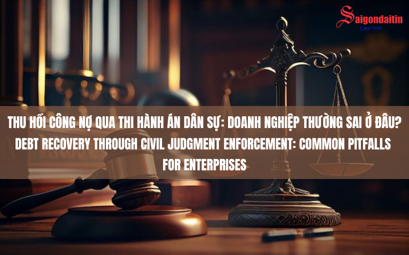 Đồ hoạ miêu tả thu hồi công nợ qua thi hành án dân sự doanh nghiệp thường sai ở đâu