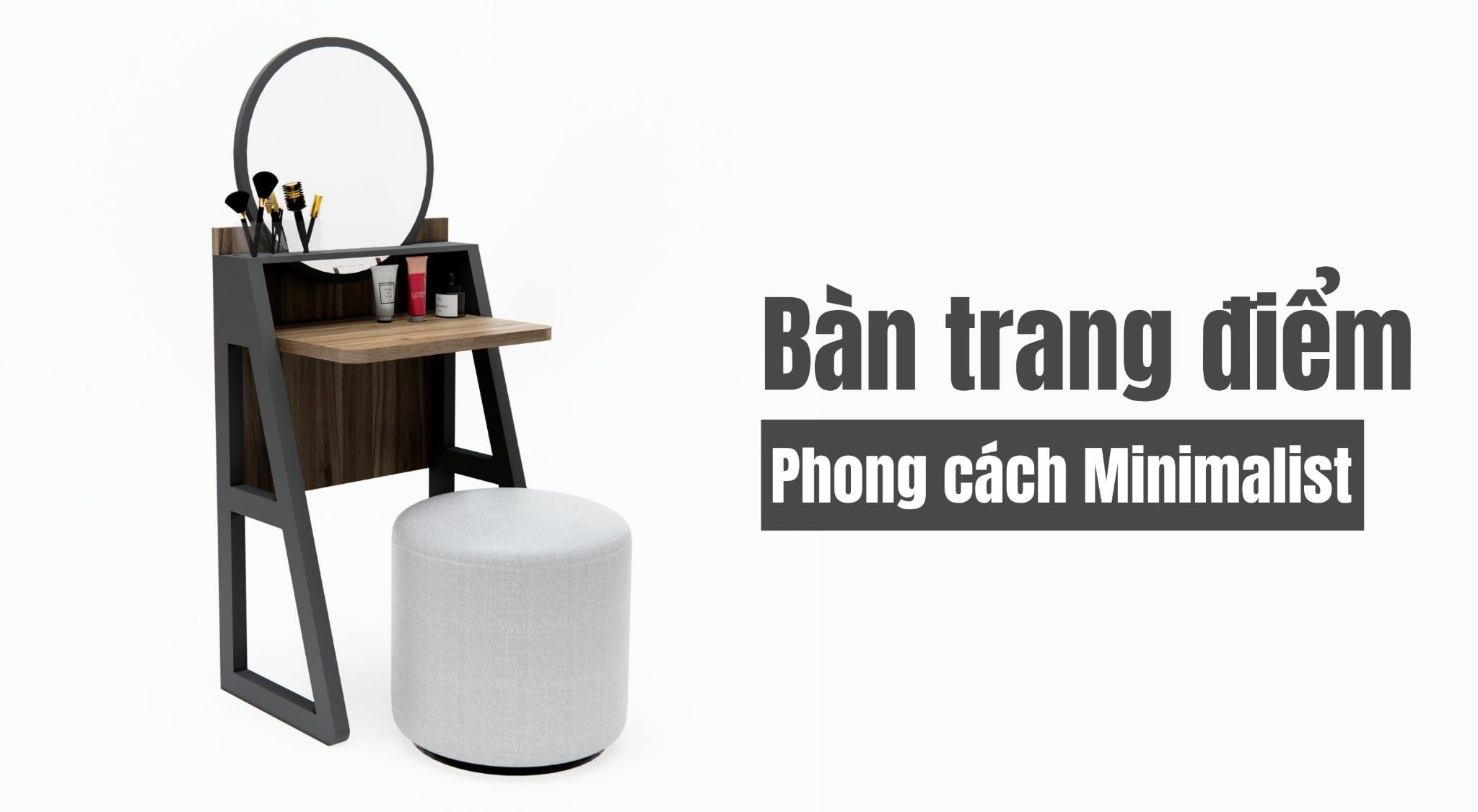 Bàn trang điểm với đa dạng các phong cách