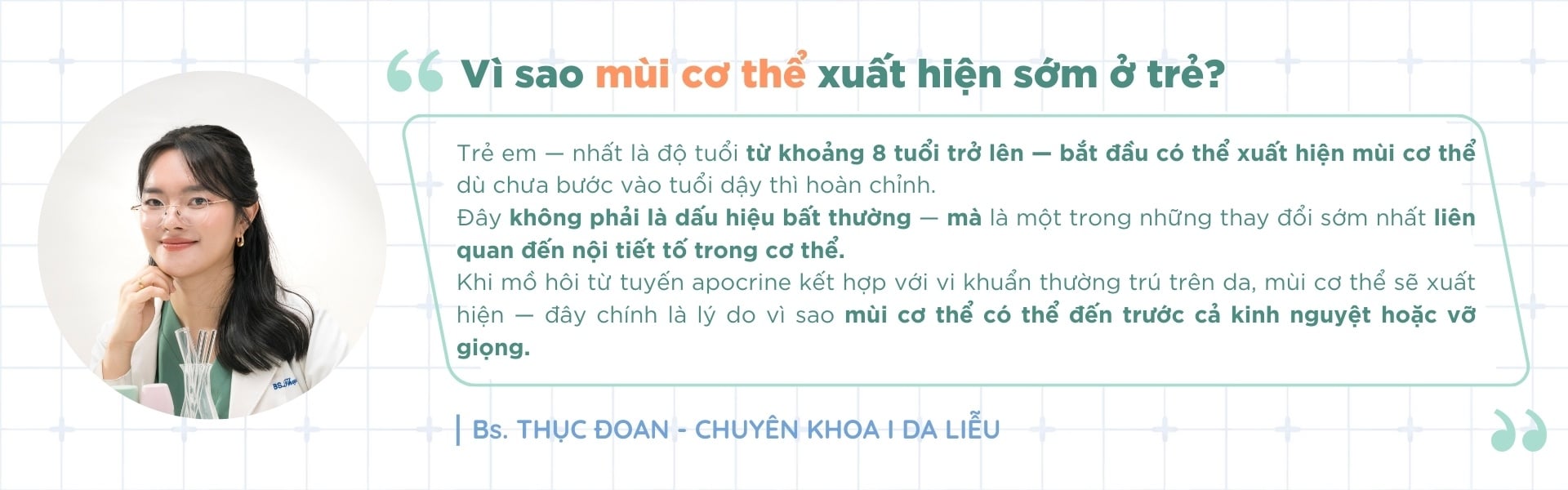Bác sĩ da liễu giải thích lý do mồ hôi nách và mùi cơ thể xuất hiện trước kỳ kinh ở bé gái và vỡ giọng ở bé trai khi bước vào độ tuổi dậy thì