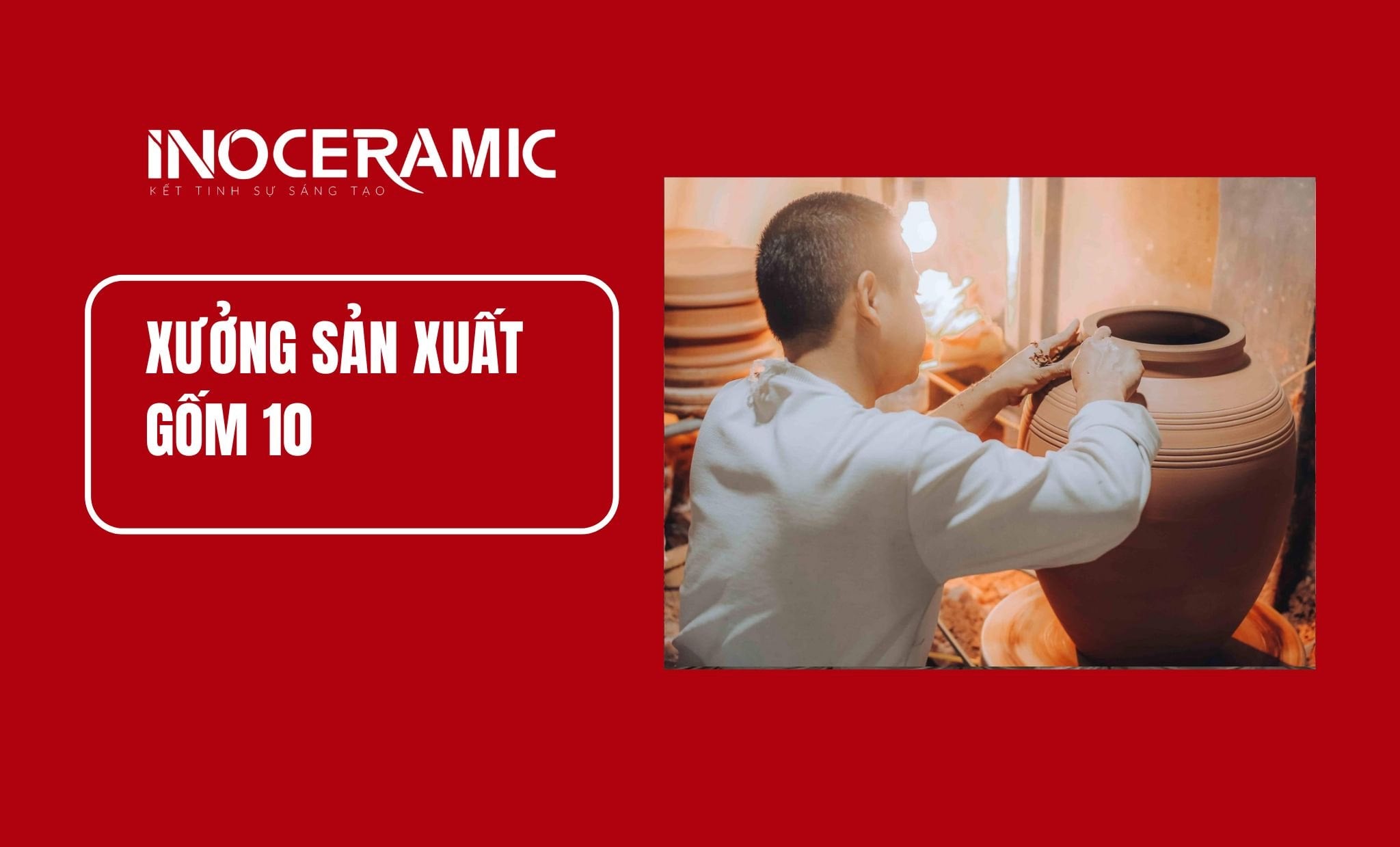 xưởng sản xuất gốm sứ