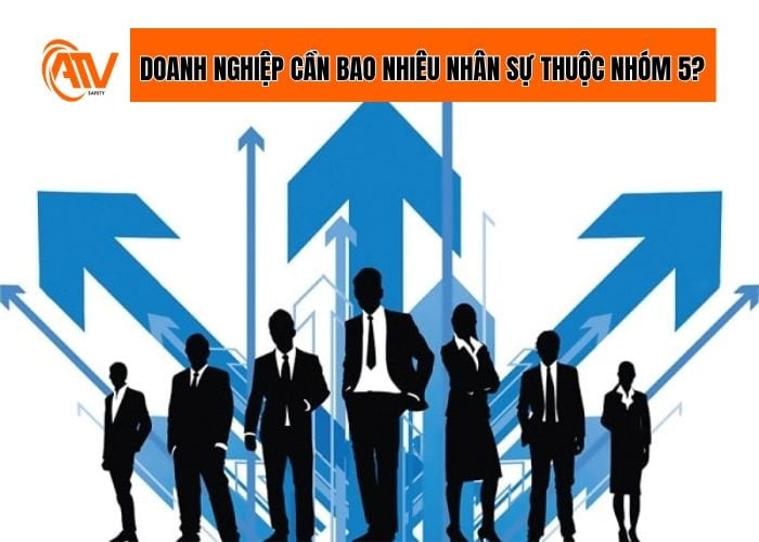 Các nhân sự thuộc an toàn lao động nhóm 5