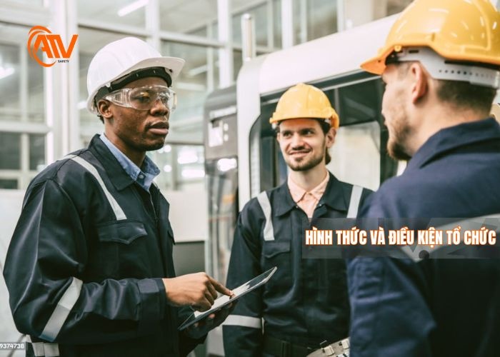 Hình thức và điều kiện tổ chức huấn luyện an toàn lao động nhóm 6