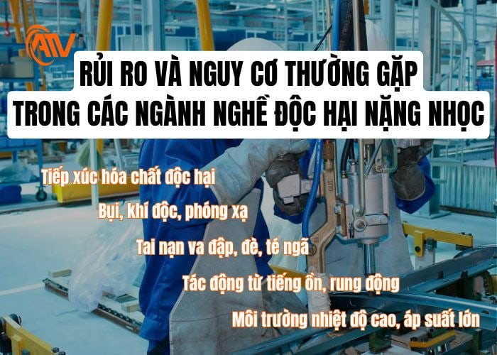 Các rủi ro thường gặp trong ngành nghề độc hại, nặng nhọc