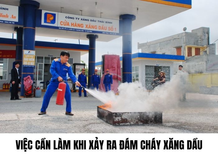 Những việc cần làm khi xảy ra đám cháy xăng dầu hiệu quả
