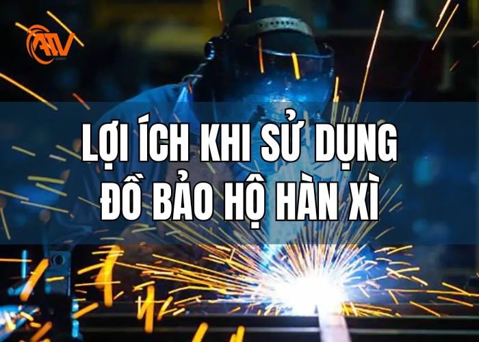 Lợi ích khi sử dụng đồ bảo hộ hàn chất lượng