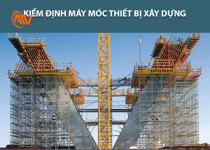 Quy trình kiểm định về thiết bị trong xây dựng