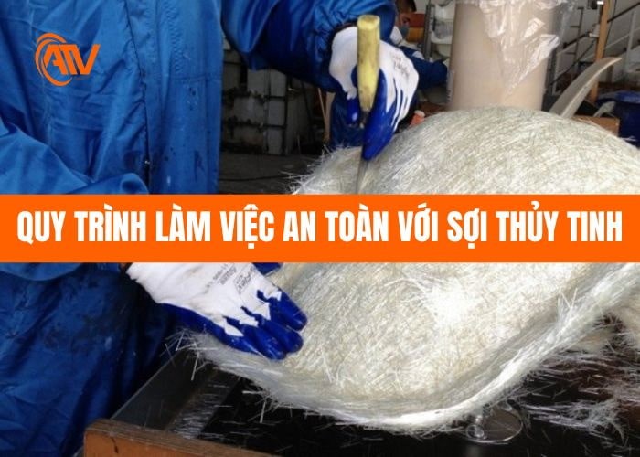 Sợi thủy tinh cùng quy trình làm việc an toàn
