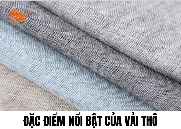 Các đặc điểm nổi bật của vải thô