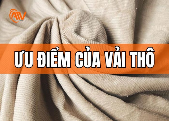 Ưu điểm cần biết của loại vải thô