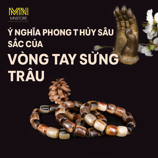 Bí Quyết Chọn Vòng Tay Phong Thủy Mệnh Thủy Chế Tác Từ Sừng Trâu