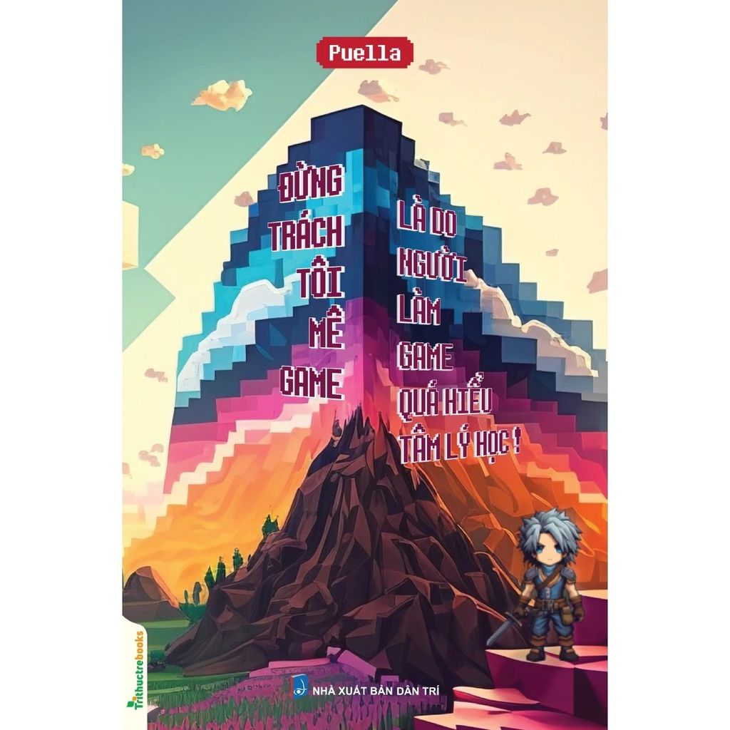 Cuốn sách “Đừng trách tôi mê game – Là do người làm game quá hiểu tâm lý học”