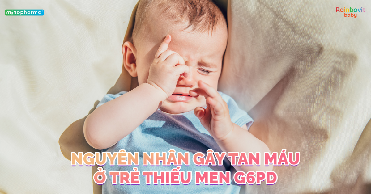Hội chứng thiếu men G6PD ở trẻ: Vì sao cần tầm soát sớm?