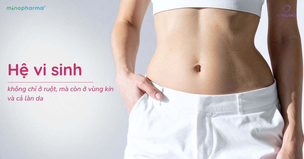 Chăm sóc hệ vi sinh – lựa chọn tinh tế của phụ nữ hiện đại