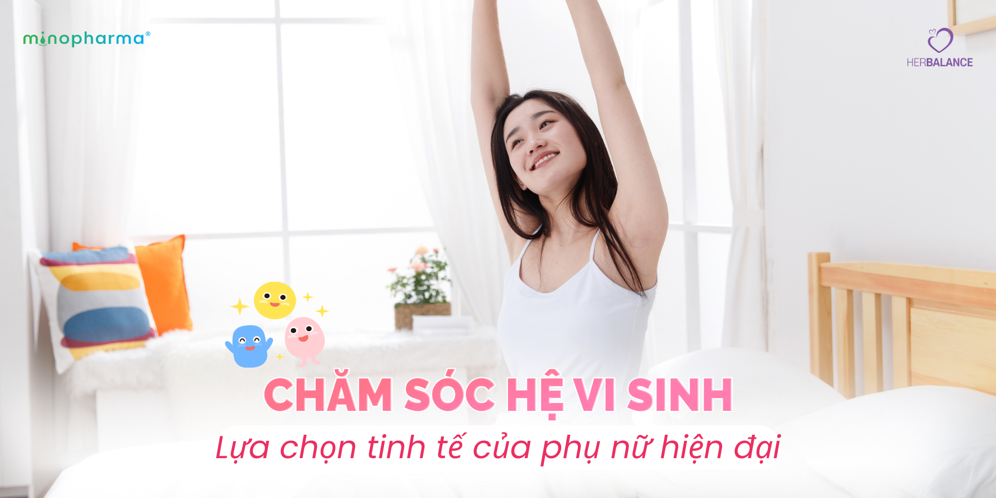 Chăm sóc hệ vi sinh – lựa chọn tinh tế của phụ nữ hiện đại