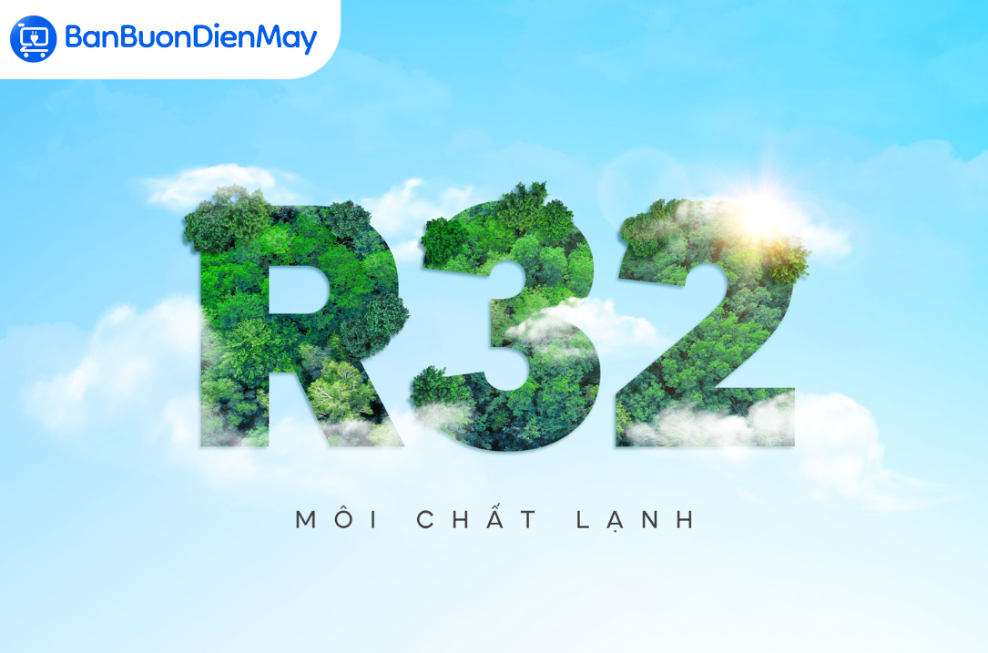Sử dụng môi chất lạnh R32