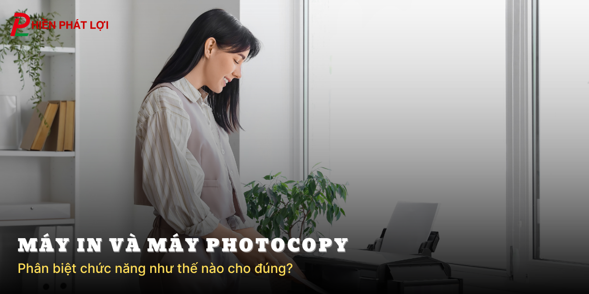 phan-biet-chuc-nang-may-in-va-may-photocopy/hien-phat-loi