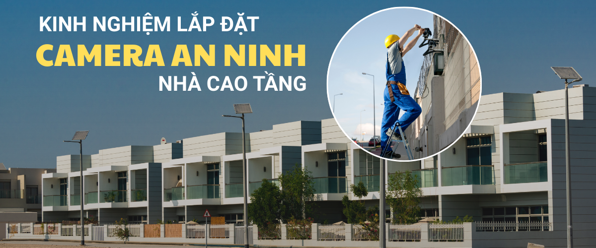 kinh-nghiem-lap-dat-camera-giam-sat-cho-nha-cao-tang/hien-phat-loi