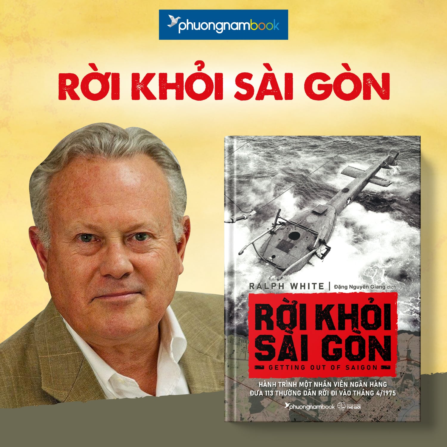 Cuộc tẩu thoát táo bạo: Hành trình một nhân viên ngân hàng Mỹ giải cứu 113 thường dân Việt Nam