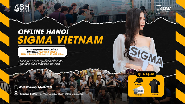 OFFLINE SIGMA VIETNAM TẠI HÀ NỘI: GIAO LƯU & TRẢI NGHIỆM