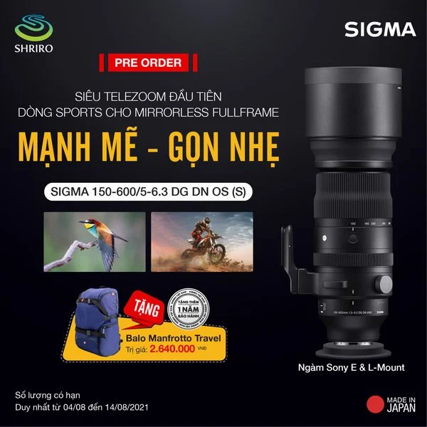 SIGMA RA MẮT LENS TELEZOOM MỚI: 150-600/5-6.3 DG DN (S) - MẠNH MẼ, GỌN NHẸ