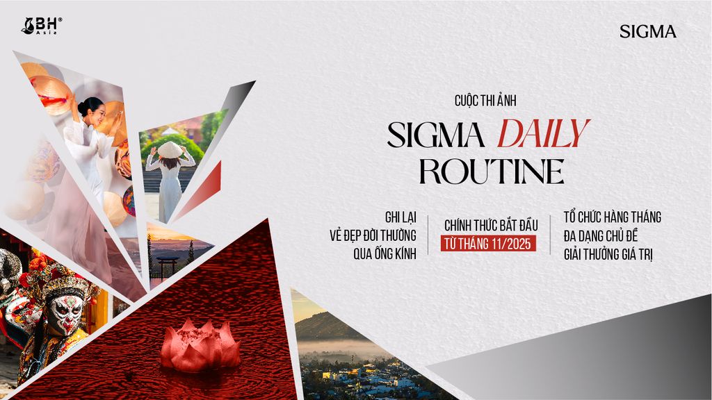 Cuộc thi ảnh “Sigma Daily Routine” - Ghi lại vẻ đẹp đời thường qua ống kính