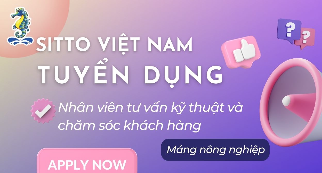 Sitto Việt Nam tuyển dụng nhân viên tư vấn kỹ thuật và chăm sóc khách hàng khu vực Lâm Đồng, Đắk Nông, Tây Ninh Tháng 07/2024