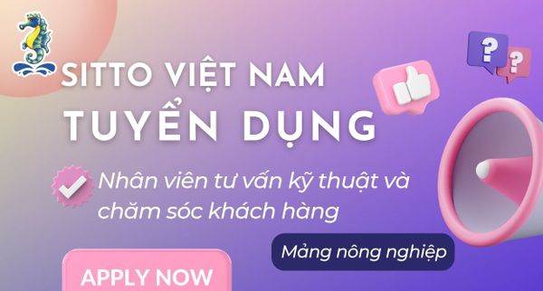 Sitto Việt Nam tuyển dụng nhân viên tư vấn kỹ thuật và chăm sóc khách hàng khu vực Lâm Đồng, Đắk Nông, Tây Ninh Tháng 07/2024