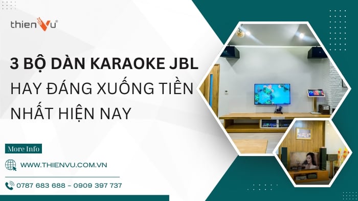 3 Bộ Dàn Karaoke JBL Hay Đáng Xuống Tiền Nhất Hiện Nay