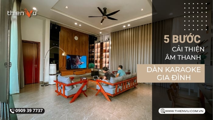 5 Bước Cải Thiện Âm Thanh Dàn Karaoke Gia Đình Hay | Hát Chuẩn
