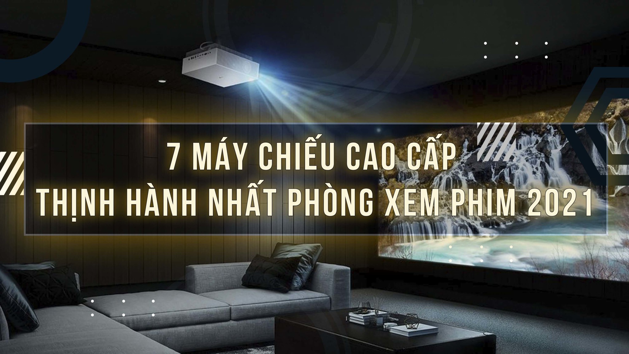 7 Mẫu máy chiếu phòng xem phim thịnh hành nhất hiện nay