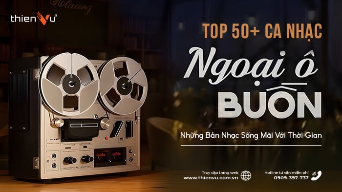 Top 50+ Ca Nhạc Ngoại Ô Buồn - Những Bản Nhạc Sống Mãi Với Thời Gian