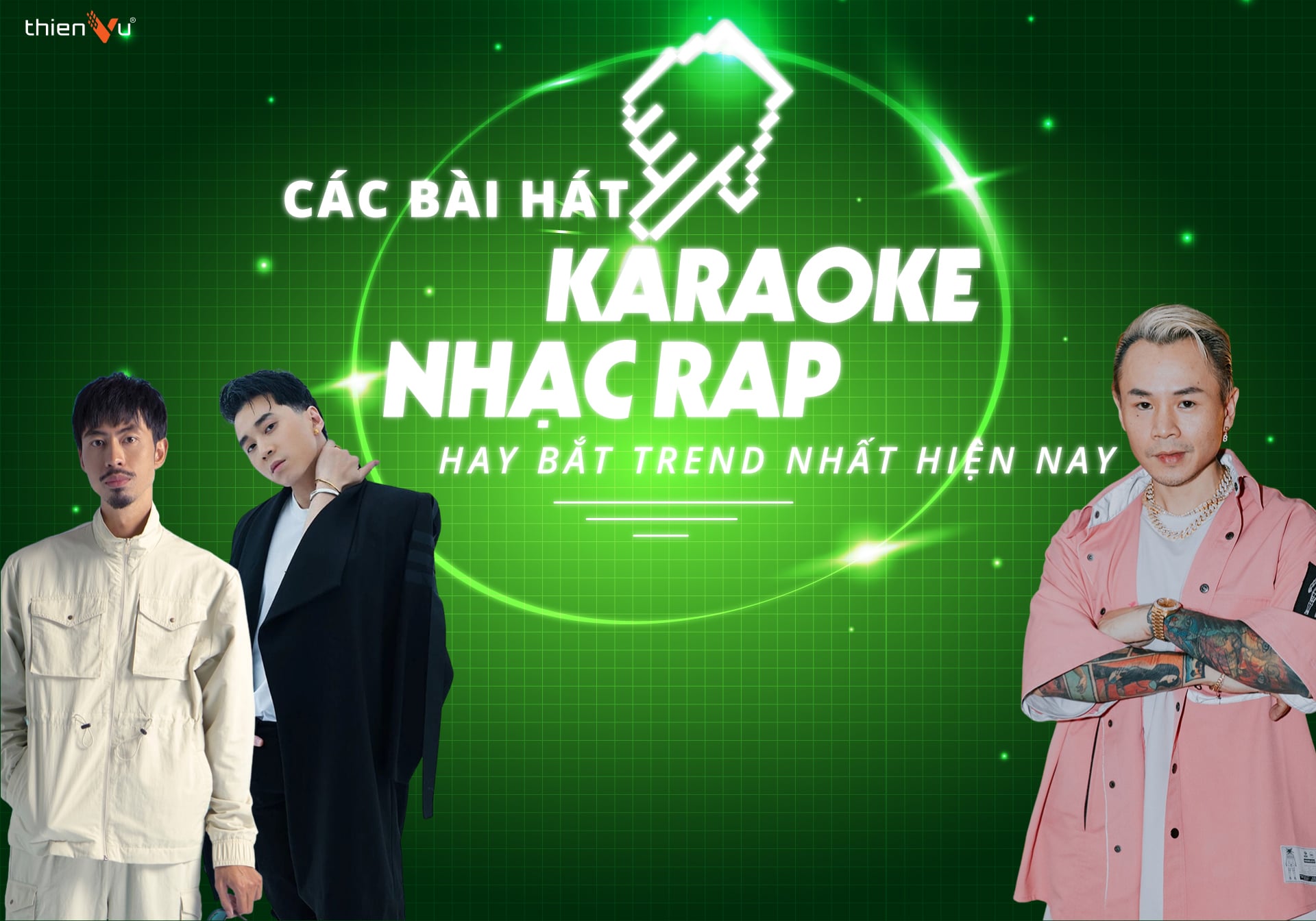 Các Bài Hát Karaoke Nhạc Rap Hay Bắt Trend Nhất Hiện Nay