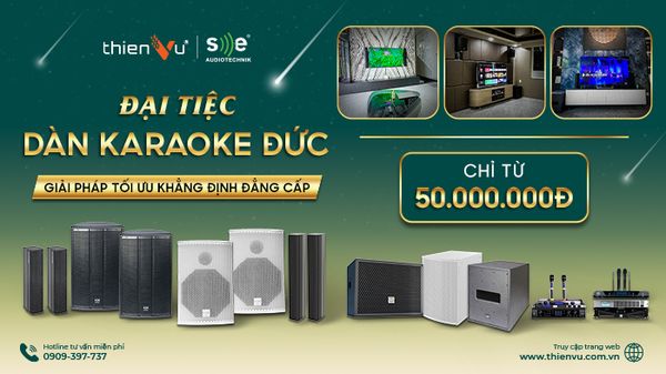 Đại Tiệc Dàn Karaoke Đức - Giải Pháp Âm Thanh Tối Ưu Khẳng Định Đẳng Cấp