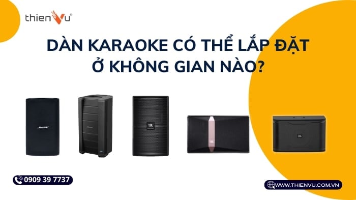 Dàn Karaoke Có Thể Lắp Đặt Ở Không Gian Nào Trong Gia Đình?