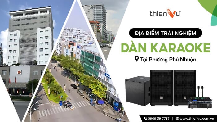 Địa Điểm Trải Nghiệm Dàn Karaoke Tại Phường Phú Nhuận
