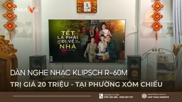 Lắp Đặt Dàn Nghe Nhạc Klipsch R-60M 20 Triệu Tại Phường Xóm Chiếu