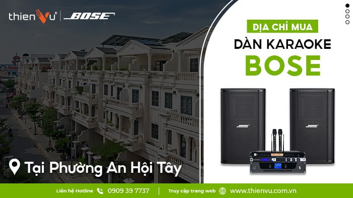 Địa Chỉ Mua Dàn Hát Karaoke Hay Bose Tại Phường An Hội Tây