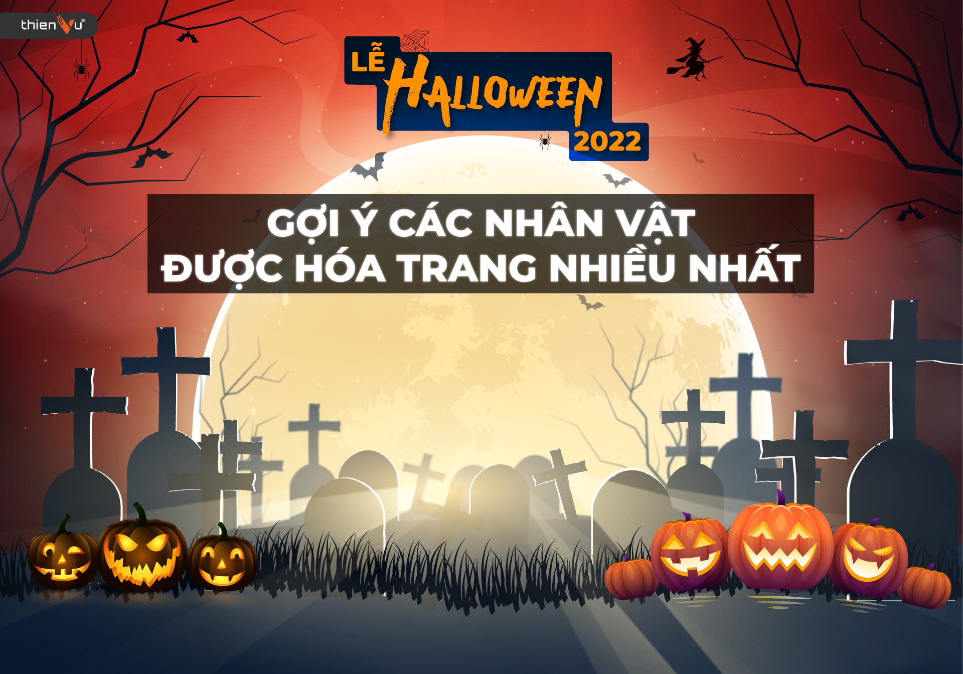 Gợi Ý Các Nhân Vật Được Hóa Trang Nhiều Nhất Vào Lễ Halloween 2022