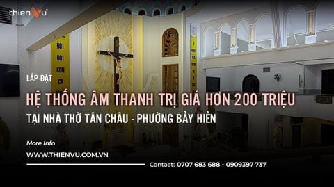 Hệ Thống Âm Thanh Nhà Thờ Tân Châu Hơn 200 Triệu Tại Phường Bảy Hiền