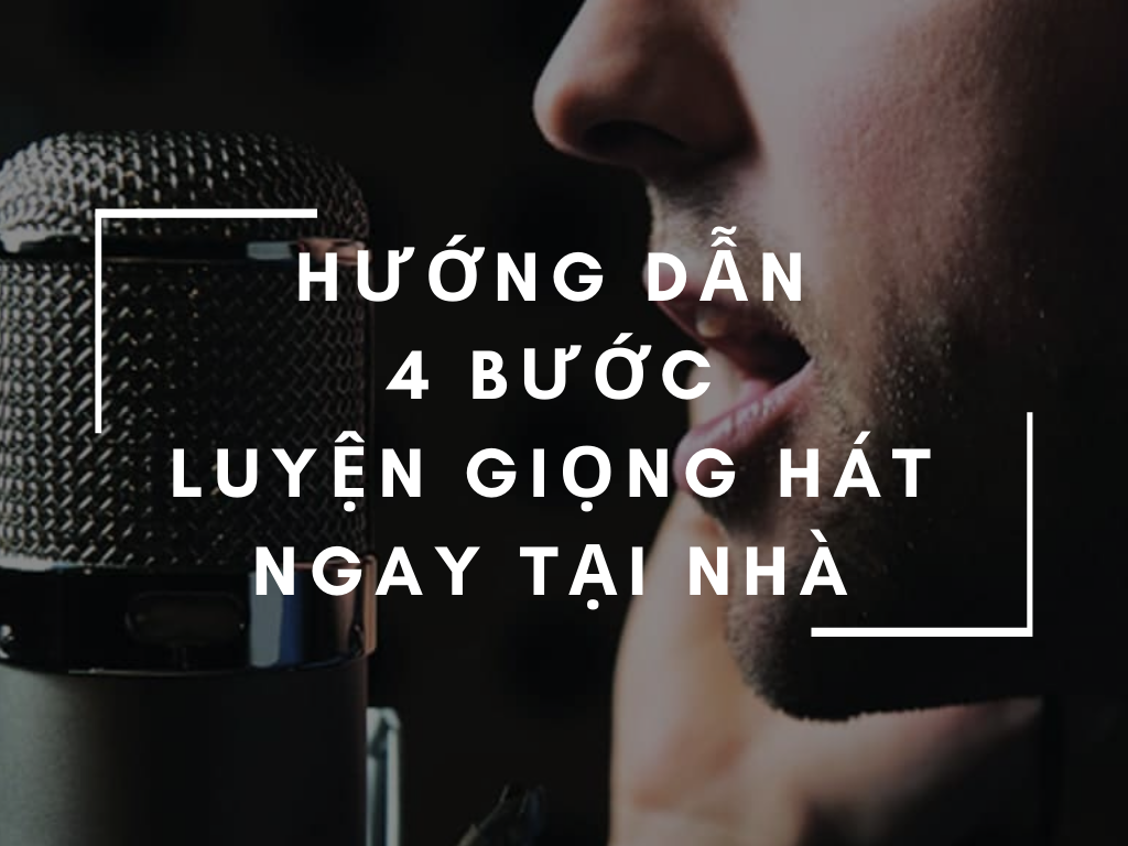 Hướng dẫn cách luyện giọng hát tại nhà đơn giản
