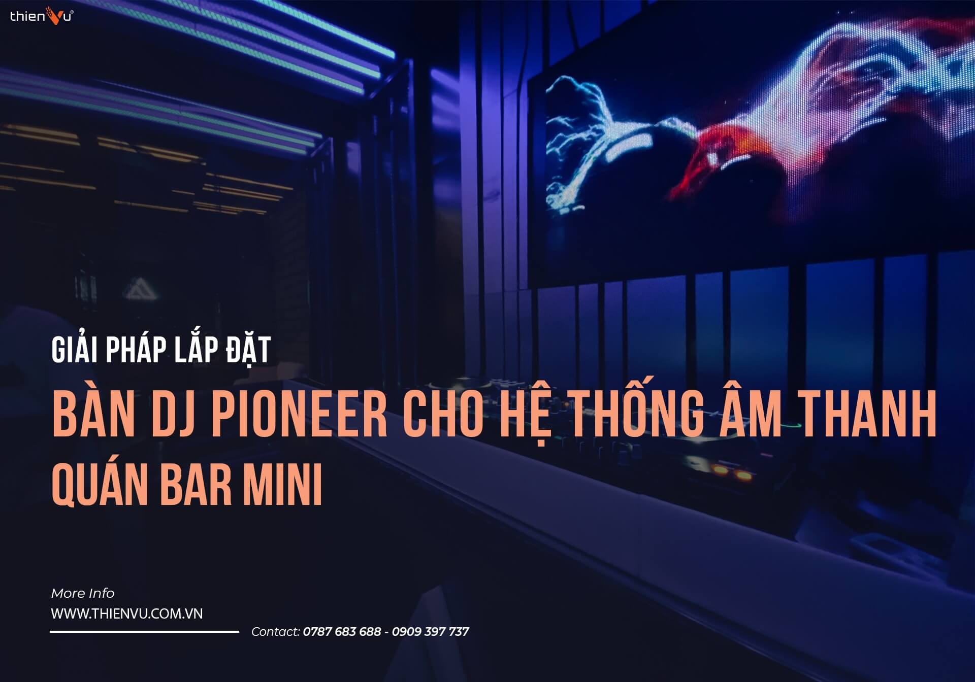 Giải Pháp Lắp Đặt Bàn DJ Pioneer Cho Hệ Thống Âm Thanh Quán Bar Mini
